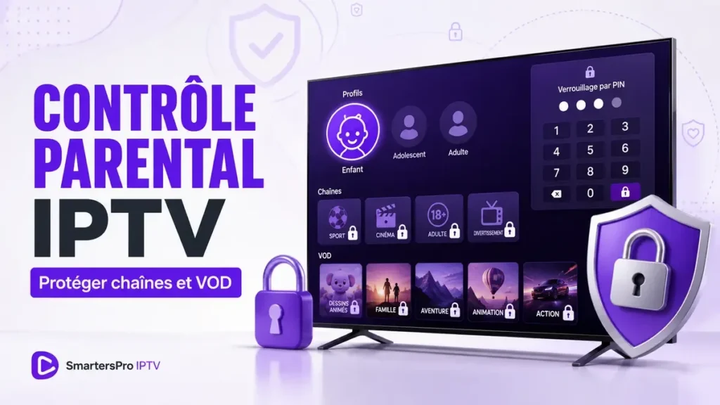 Contrôle parental IPTV protégeant les chaînes et la VOD
