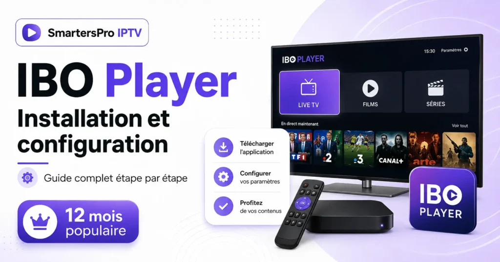 IBO Player installé et configuré sur Smart TV