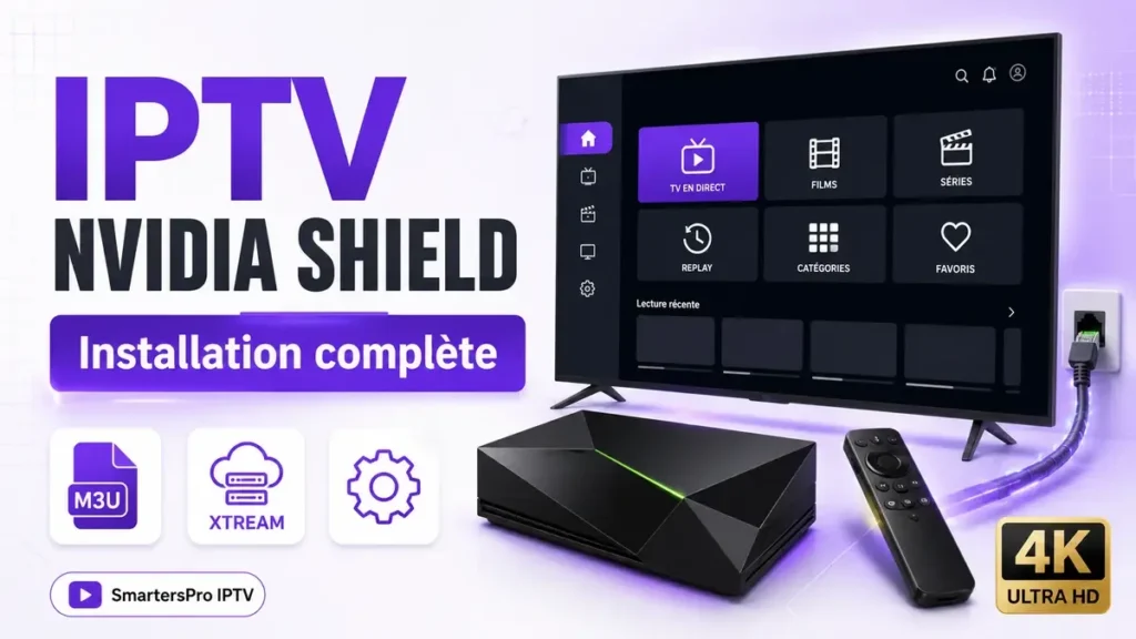IPTV Nvidia Shield installé sur Smart TV
