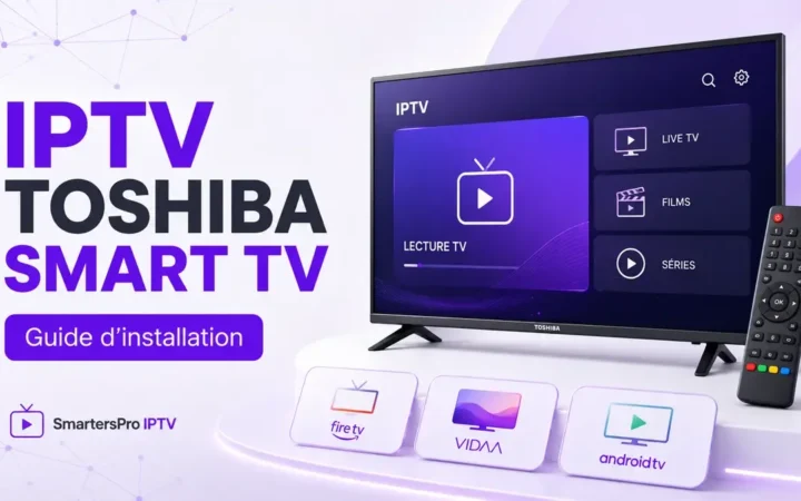 IPTV Toshiba Smart TV avec interface d’installation